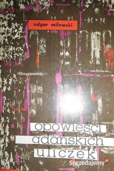 Opowieści gdańskich uliczek Edgar Milewski FA historyczne Goleniów sprzedam