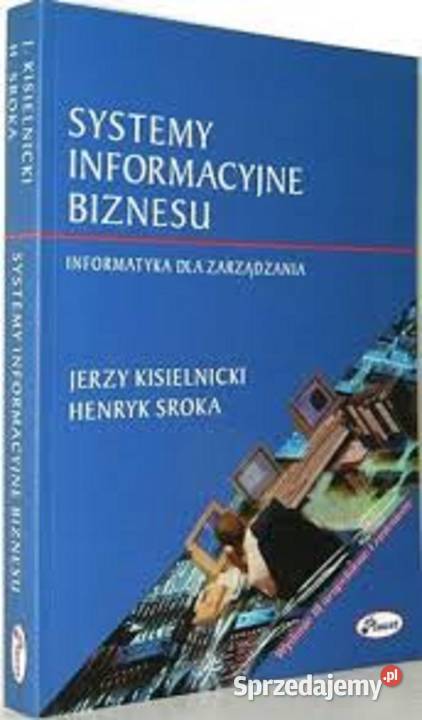 Systemy informacyjne biznesu - Jerzy Kisielski