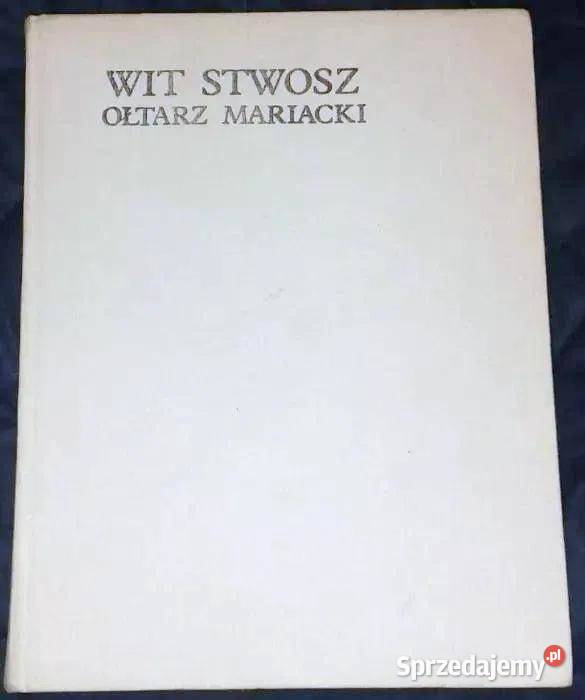 Wit Stwosz Ołtarz Mariacki Epoka i środowisko Chełm