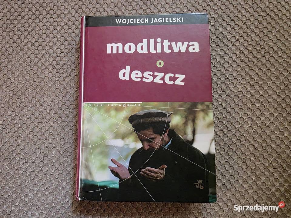 Modlitwa o deszcz Wojciech Jagielski twarda Kraków