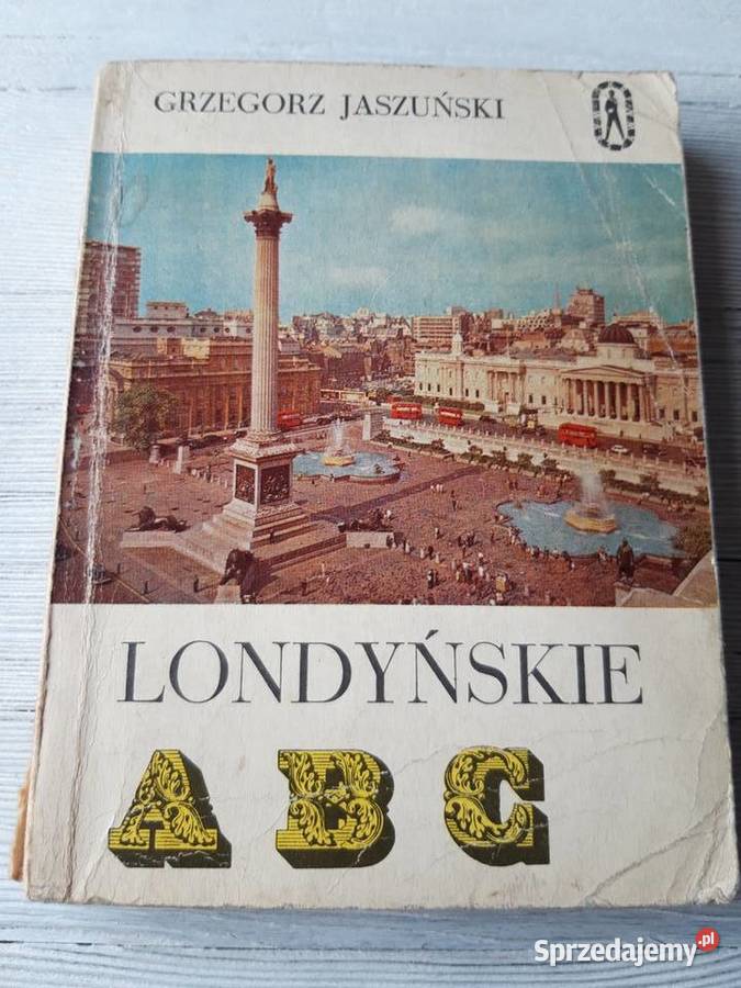 Londyńskie ABC Grzegorz Jaszuński ISKRY 1972 Bielsko-Biała