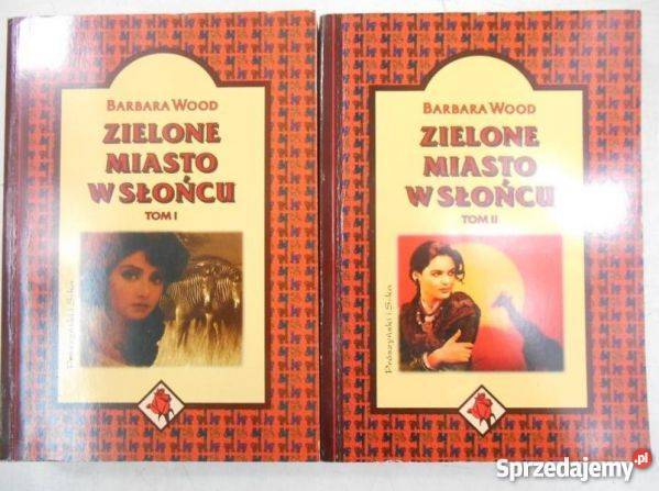 ZIELONE MIASTO W SŁOŃCU 2 TOMY Barbara Wood FA Goleniów