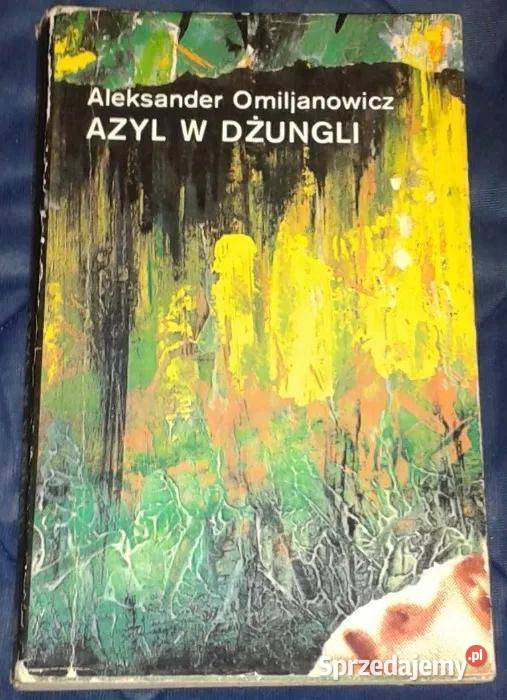 Azyl w dżungli Aleksander Omiljanowicz Pozostałe Chełm