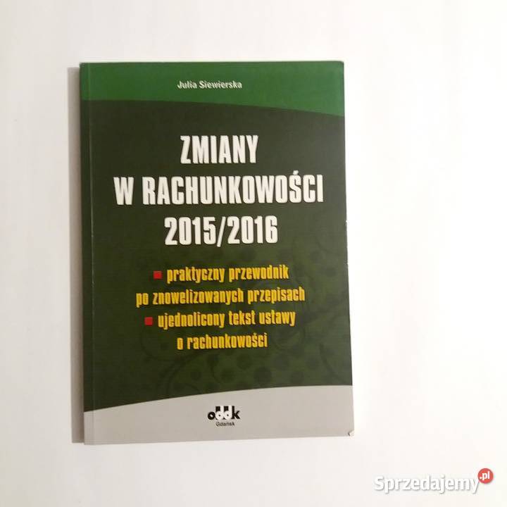 Julia Siewierska Zmiany w rachunkowości 20152016 Książki naukowe i popularnonaukowe Łódź
