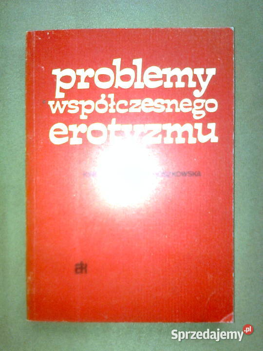 Problemy współczesnego erotyzmu Roszkowska miękka