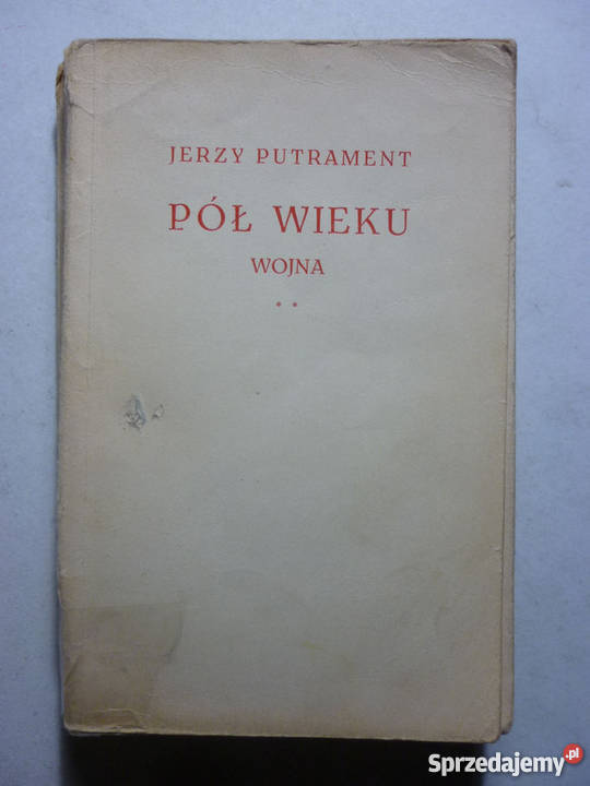 PÓL WIEKU WOJNA JERZY PUTRAMENT