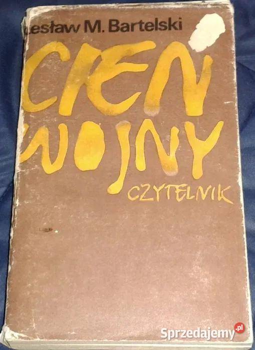 Cień wojny Eseje Lesław M Bartelski Rok wydania 1983 lubelskie Chełm sprzedam