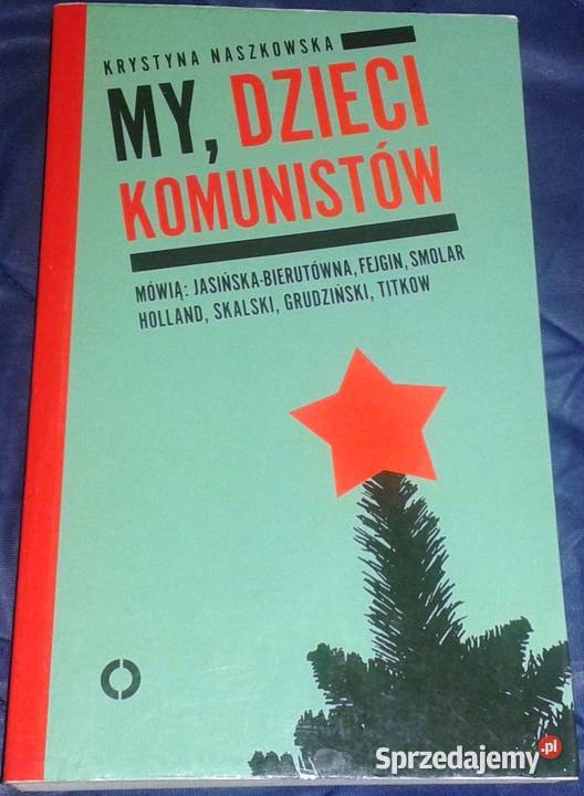 My dzieci komunistów Krystyna Naszkowska miękka sprzedam