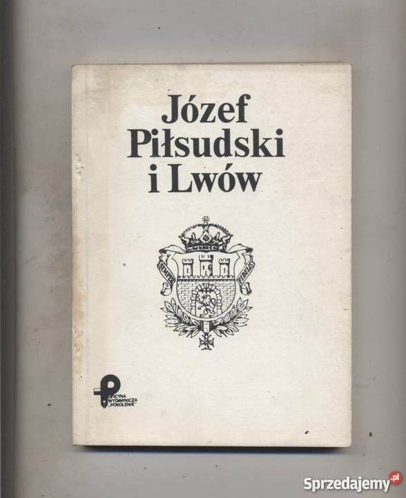 Józef Piłsudski i Lwów Szczecin