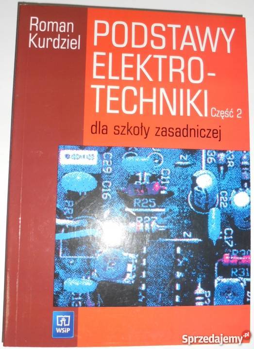 PODSTAWY ELEKTROTECHNIKI DLA SZKOŁY ZASADNICZEJ CZĘŚĆ Radom Sprzedajemy pl