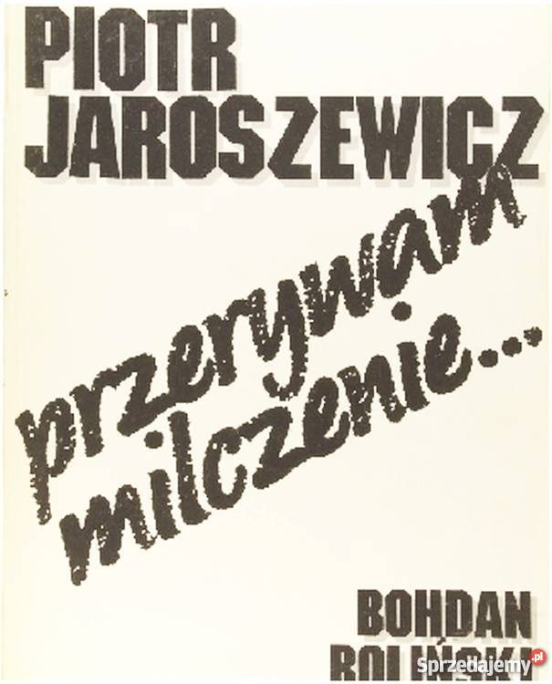 PRZERYWAM MILCZENIE PIOTR JAROSZEWICZ Wrocław