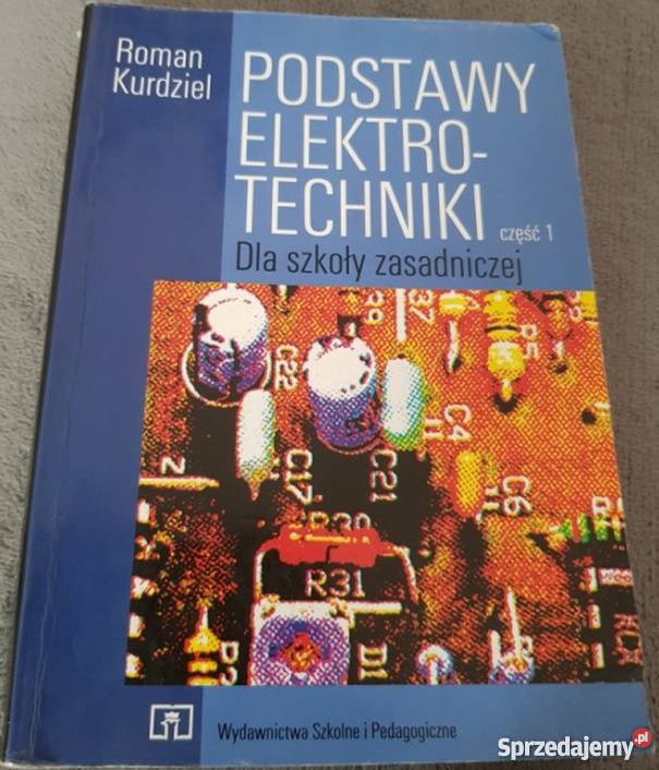 PODSTAWY ELEKTROTECHNIKI DLA SZKOŁY ZASADNICZEJ CZĘŚĆ Radom Sprzedajemy pl