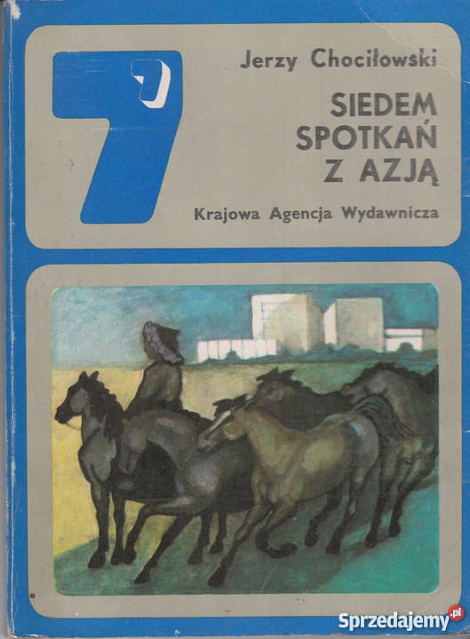 01143 SIEDEM SPOTKAŃ Z AZJĄ JERZY CHOCIŁOWSKI reportaż, literatura faktu małopolskie