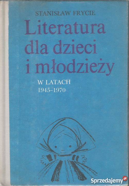 Literatura dzieci i młodzieży w latach 19451970 kompendium, repetytorium, opracowanie