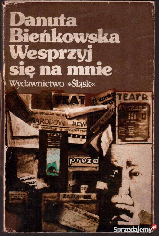 Wesprzyj się na mnie Bieńkowska FA literatura piękna - proza polska