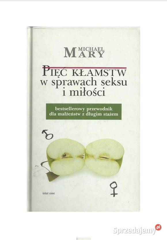 Pięć kłamstw w sprawach seksu i miłości Łódź sprzedam