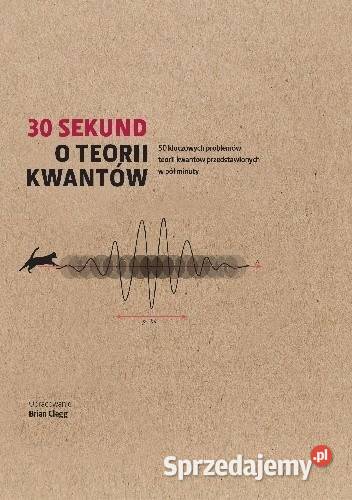 30 sekund o teorii kwantów Brian Clegg