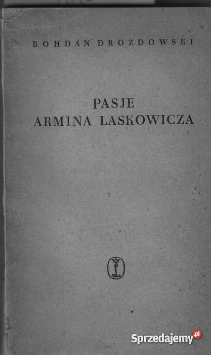 5186 PASJE ARMINA LASKOWICZA BOHDAN DROZDOWSKI literatura piękna - proza polska małopolskie Czyrna
