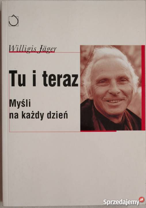 Willigis Jager Jaeger TU I TERAZ religioznawstwo, nauki teologiczne Warszawa