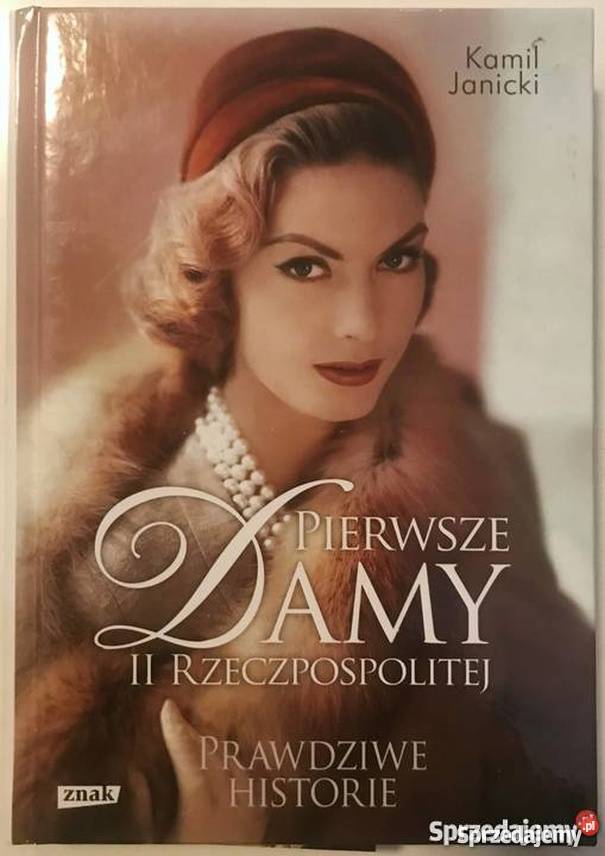 PIERWSZE DAMY II RZECZYPOSPOLITEJ PRAWDZIWE biografie, wspomnienia Proza i poezja Piotrków Trybunalski