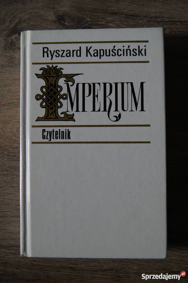 Ryszard Kapuściński - Imperium
