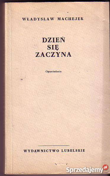 5895 DZIEŃ SIĘ ZACZYNA OPOWIADANIA WŁADYSŁAW MAC małopolskie Czyrna