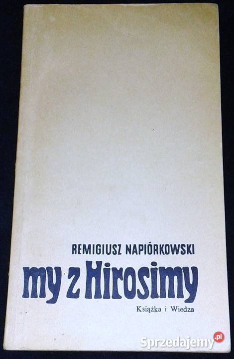 My z Hirosimy Remigiusz Napiórkowski Chełm