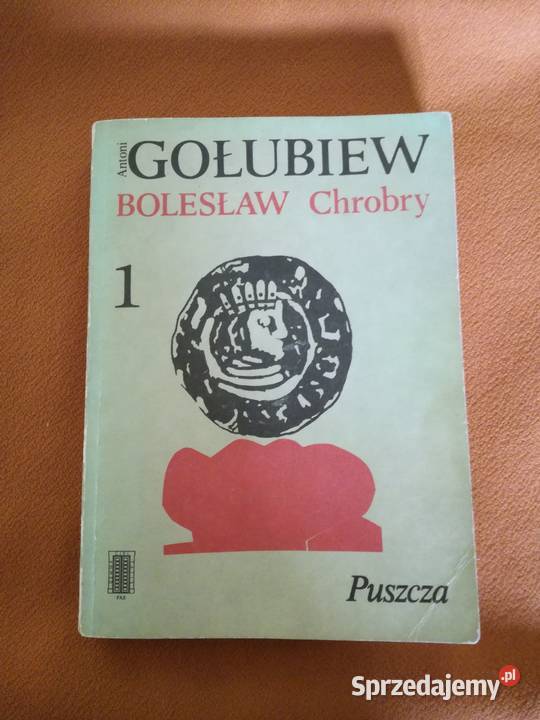 Bolesław Chrobry Puszcza Antoni Gołubiew Łódź