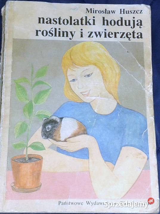 Nastolatki hodują rośliny i zwierzęta Mirosław Rok wydania 1990 lubelskie