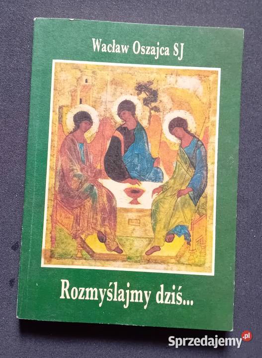 Wacław Oszajca SJ Rozmyślajmy dziś Pallotinum Koźminek