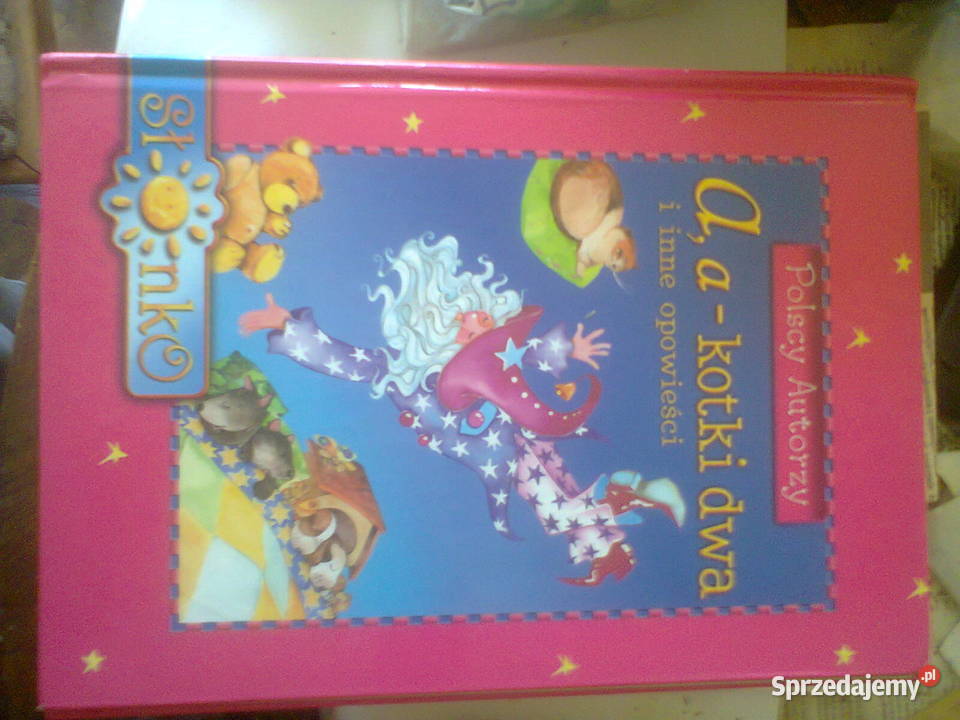 A a Kotki dwa i inne opowieści Praca zbiorowa twarda Książki dla dzieci Warszawa