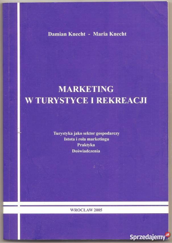 MARKETING W TURYSTYCE I REKREACJI KNECHTA DM Książki naukowe i popularnonaukowe Sopot