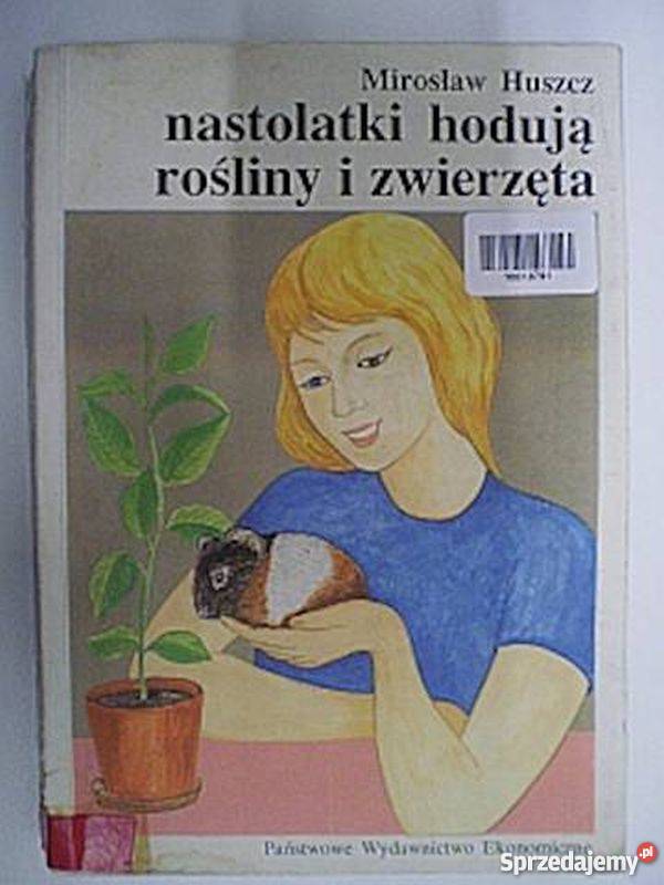 NASTOLATKI HODUJĄ ROŚLINY I ZWIERZĘTA HUSZCZ M Zamość sprzedam