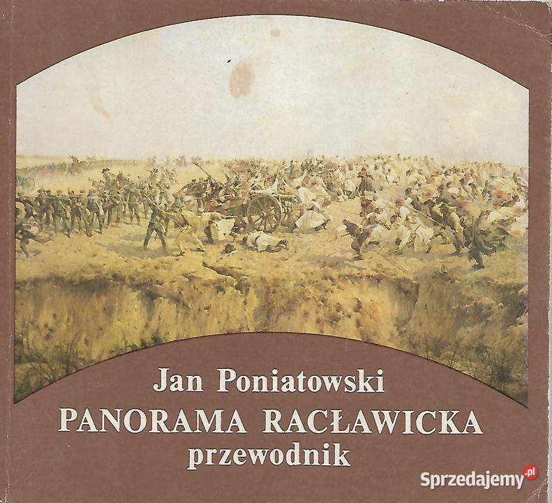 Panorama Racławicka przewodnik J Poniatowski lubelskie Puławy