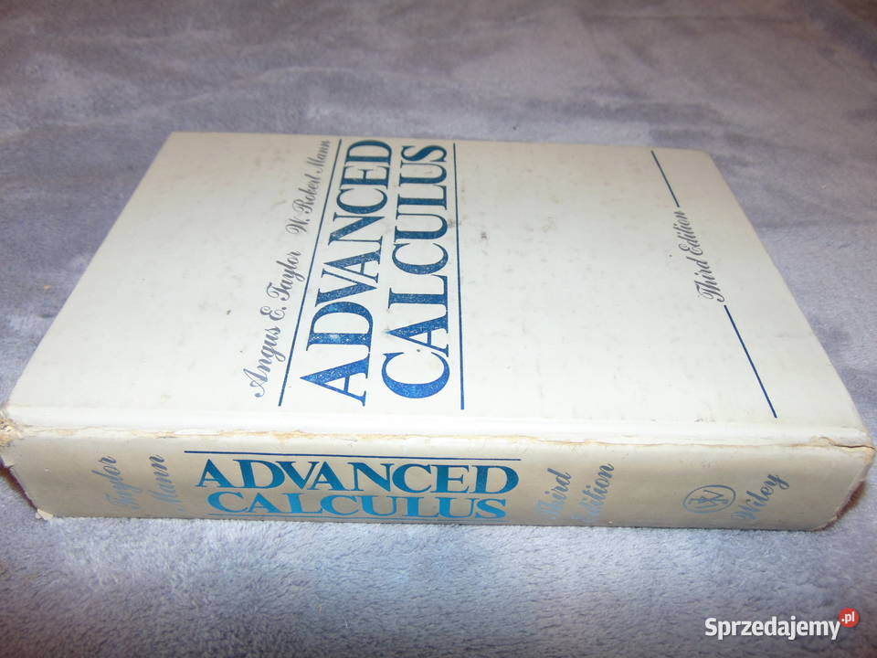Advanced Calculus Third edition 3e Angus E skrypt, zeszyt ćwiczeń, zbiór zadań, testów Podręczniki lubelskie Lublin