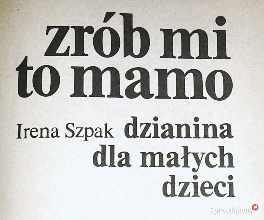 Zrób mi to mamo Irena Szpak lubelskie Chełm