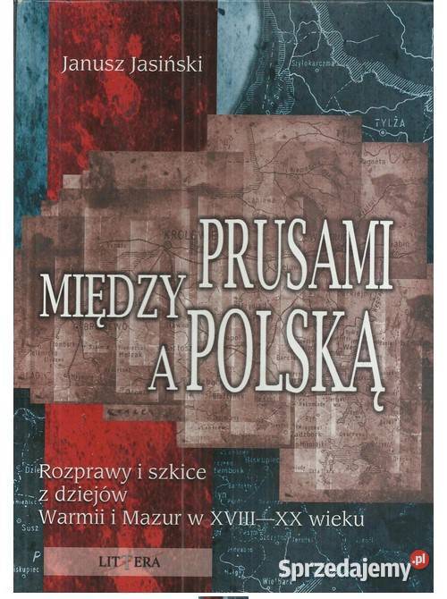 Między Prusami a Polską Rozprawy i szkice z łódzkie Łódź sprzedam