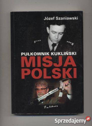 Pułkownik Kukliński Misja Polski Rok wydania 2006 Szczecin sprzedam