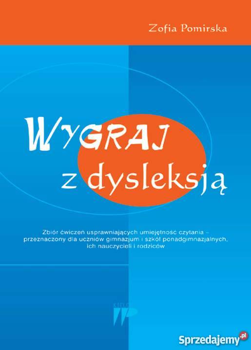 Wygraj z dysleksją Zbiór ćwiczeń Zofia Pomirska Kielce
