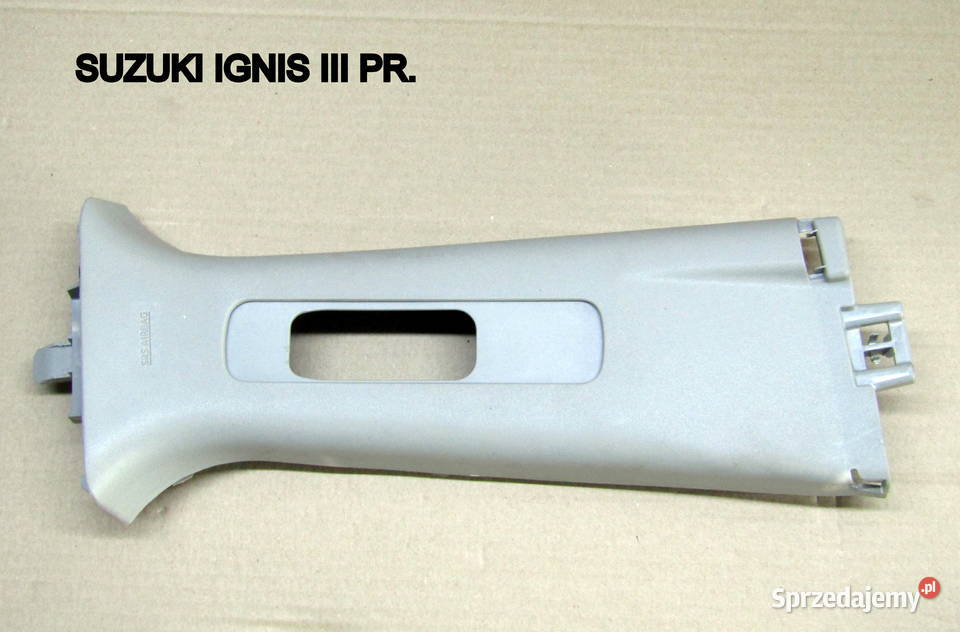NAKŁADKA GÓRNA SŁUPKA ŚRODKOWEGO SUZUKI IGNIS Rok produkcji 2019 Mysłaków