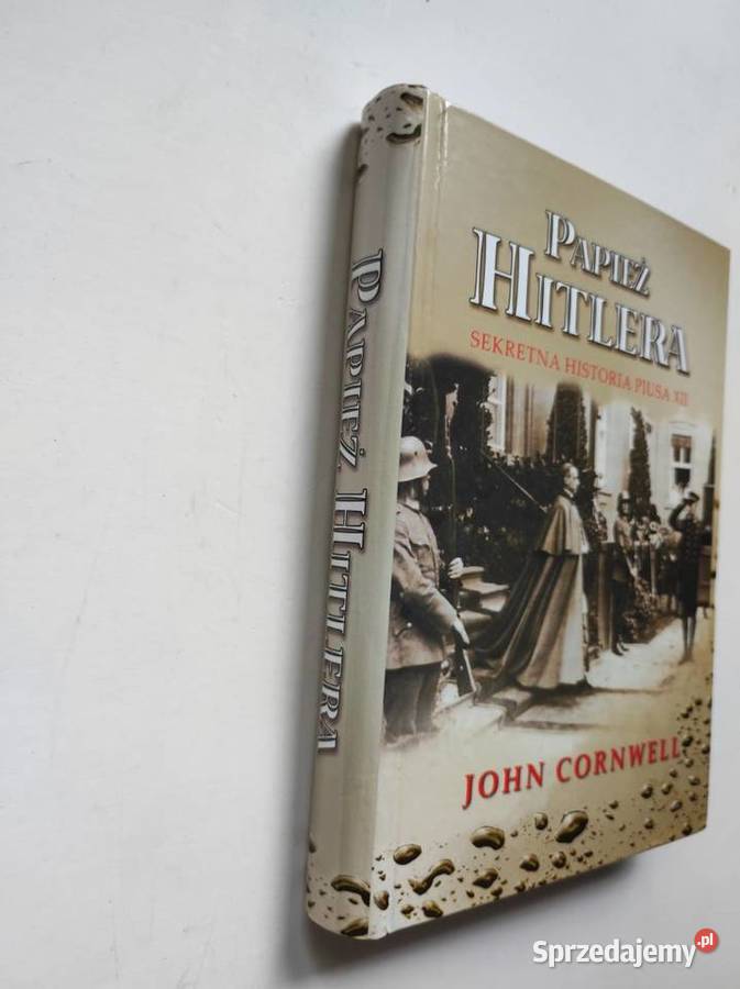 Papież Hitlera sekretna historia Piusa XII Johna Kielce