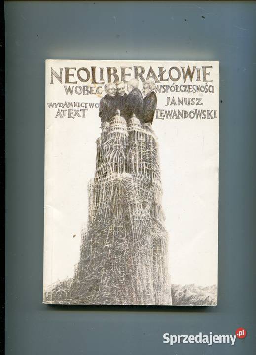 Neoliberałowie wobec współczesności Lewandowski Pozostałe Szczecin sprzedam