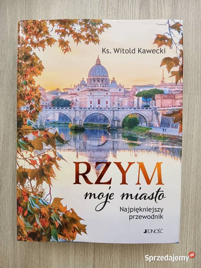 Rzym moje miasto Najpiękniejszy przewodnik Ks Kraków