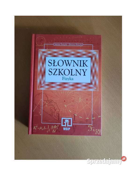 Słownik szkolny Fizyka Michał Święcki Danuta świętokrzyskie Kielce