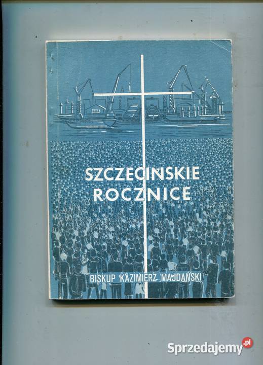 Szczecińskie Rocznice Kazimierz Majdański Szczecin sprzedam