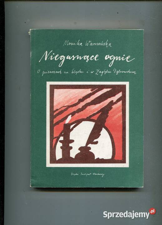Niegasnące ognie O pisarzach na Śląsku i w miękka Szczecin