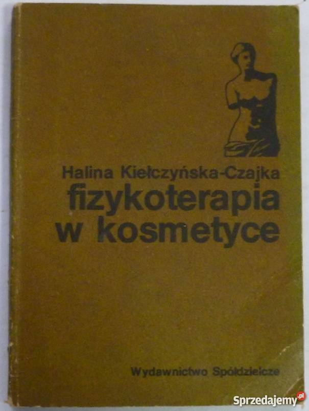 FIZYKOTERAPIA W KOSMETYCE KIEŁCZYŃSKACZAJKA Zielona Góra