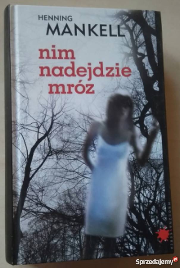 NIM NADEJDZIE MRÓZ MANKELL HENNING Rok wydania 2012 zachodniopomorskie Koszalin