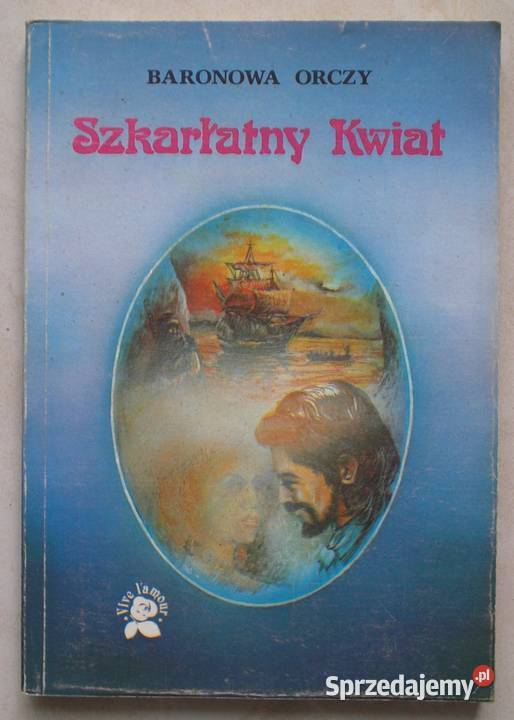 Szkarłatny kwiat Baronowa Orczy Powieść Romans Kraków