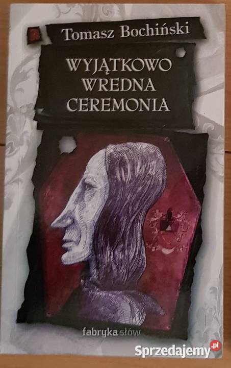 Wyjątkowo wredna ceremonia Tomasz Bochiński Kielce